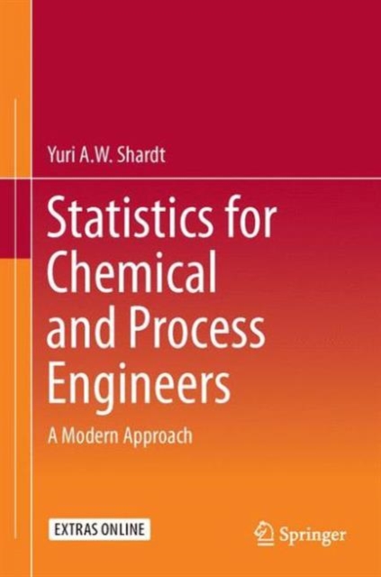 Statistics for Chemical and Process Engineers : A Modern Approach, Hardback Book