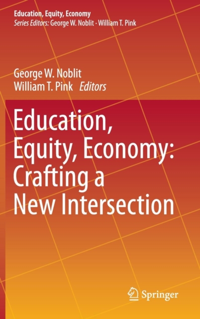 Education, Equity, Economy: Crafting a New Intersection, Hardback Book