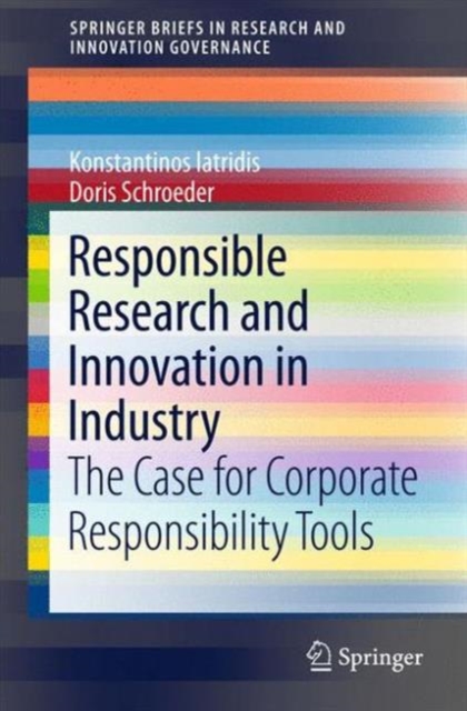Responsible Research and Innovation in Industry : The Case for Corporate Responsibility Tools, Paperback / softback Book