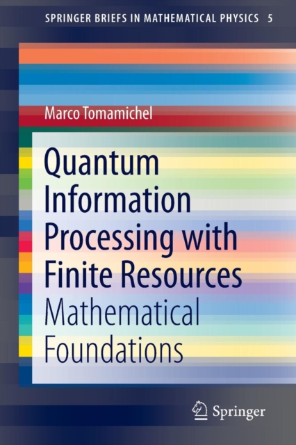 Quantum Information Processing with Finite Resources : Mathematical Foundations, Paperback / softback Book