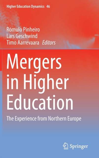 Mergers in Higher Education : The Experience from Northern Europe, Hardback Book