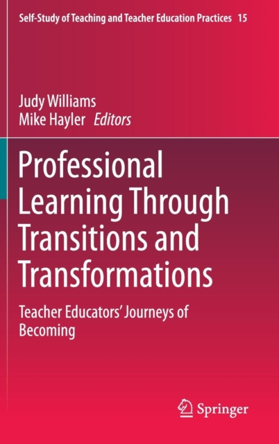 Professional Learning Through Transitions and Transformations : Teacher Educators' Journeys of Becoming, Hardback Book