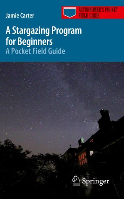 A Stargazing Program for Beginners : A Pocket Field Guide, PDF eBook