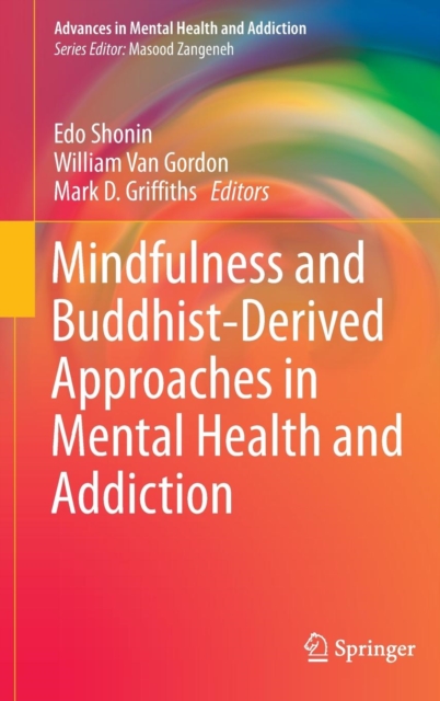 Mindfulness and Buddhist-Derived Approaches in Mental Health and Addiction, Hardback Book