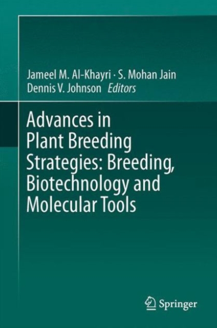 Advances in Plant Breeding Strategies: Breeding, Biotechnology and Molecular Tools, Hardback Book