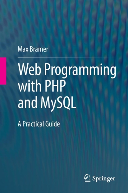 Web Programming with PHP and MySQL : A Practical Guide, Paperback / softback Book