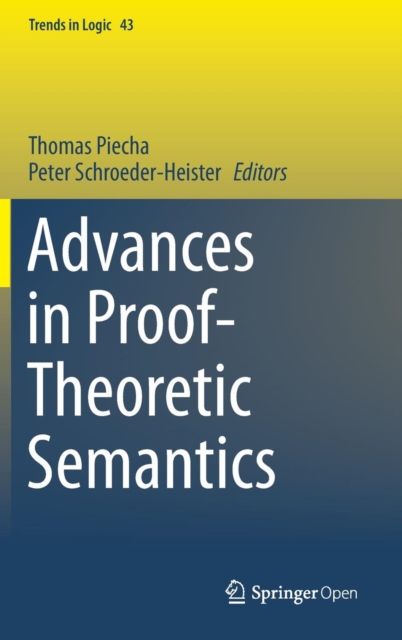 Advances in Proof-Theoretic Semantics, Hardback Book