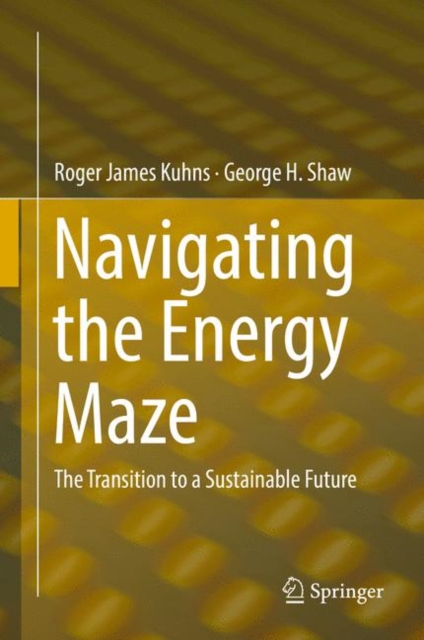 Navigating the Energy Maze : The Transition to a Sustainable Future, Hardback Book