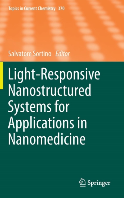 Light-Responsive Nanostructured Systems for Applications in Nanomedicine, Hardback Book