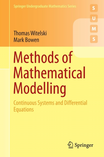 Methods of Mathematical Modelling : Continuous Systems and Differential Equations, Paperback / softback Book
