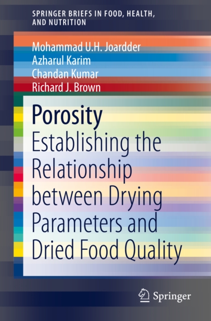 Porosity : Establishing the Relationship between Drying Parameters and Dried Food Quality, PDF eBook