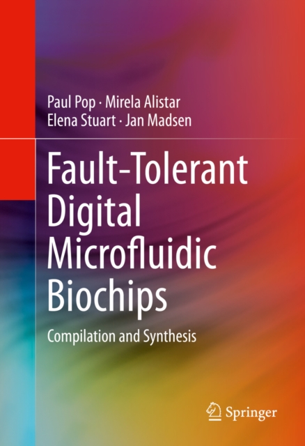 Fault-Tolerant Digital Microfluidic Biochips : Compilation and Synthesis, PDF eBook