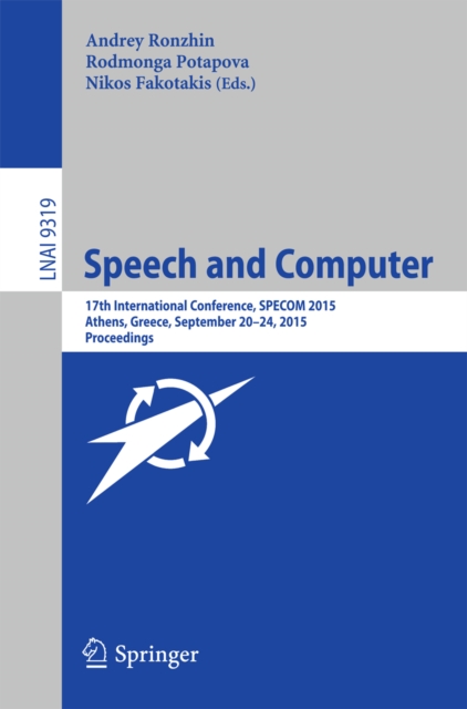 Speech and Computer : 17th International Conference, SPECOM 2015, Athens, Greece, September 20-24, 2015, Proceedings, PDF eBook