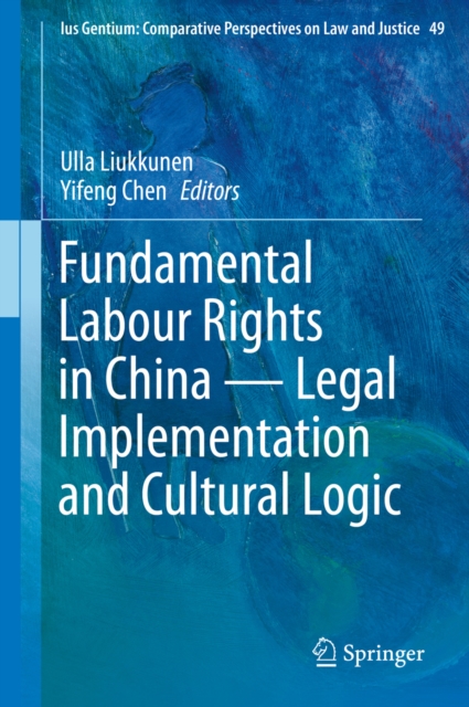 Fundamental Labour Rights in China - Legal Implementation and Cultural Logic, PDF eBook