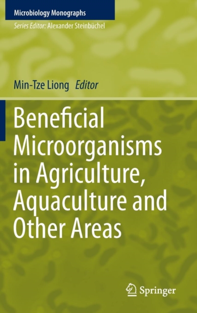 Beneficial Microorganisms in Agriculture, Aquaculture and Other Areas, Hardback Book