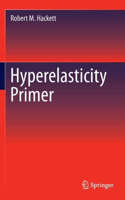 Hyperelasticity Primer, Hardback Book