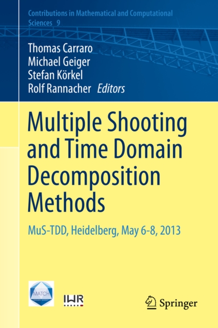 Multiple Shooting and Time Domain Decomposition Methods : MuS-TDD, Heidelberg, May 6-8, 2013, PDF eBook