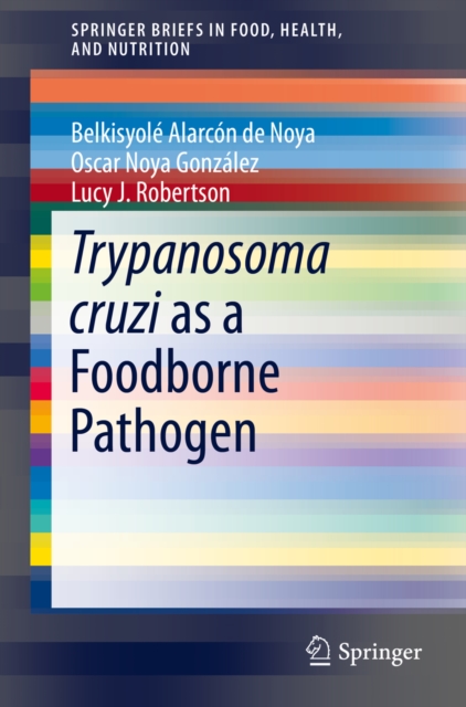 Trypanosoma cruzi as a Foodborne Pathogen, PDF eBook