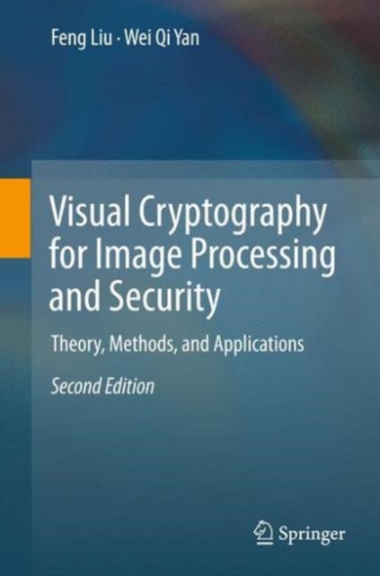Visual Cryptography for Image Processing and Security : Theory, Methods, and Applications, Hardback Book