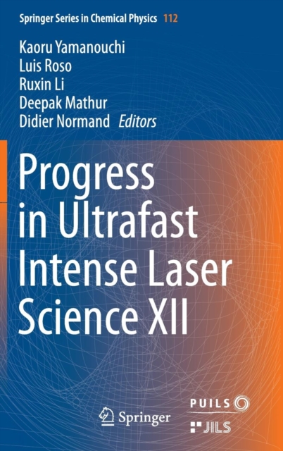 Progress in Ultrafast Intense Laser Science XII, Hardback Book