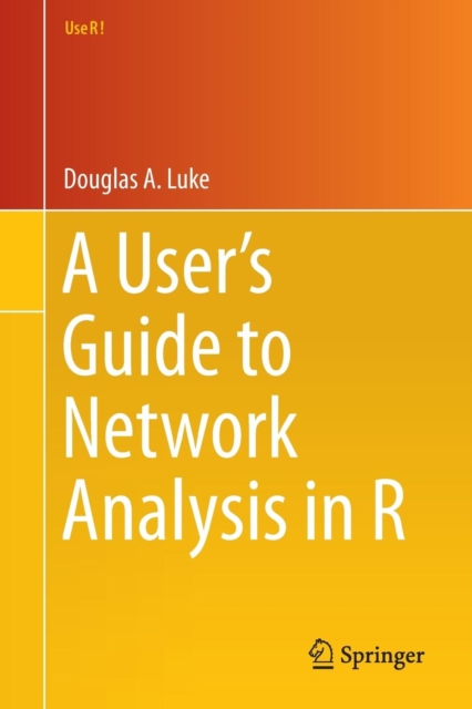 A User's Guide to Network Analysis in R, Paperback / softback Book