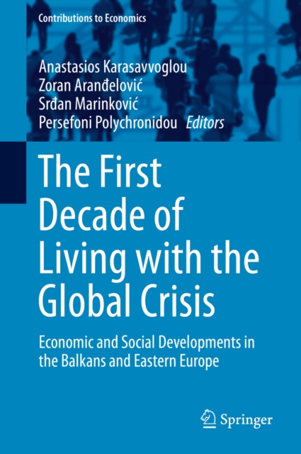 The First Decade of Living with the Global Crisis : Economic and Social Developments in the Balkans and Eastern Europe, PDF eBook