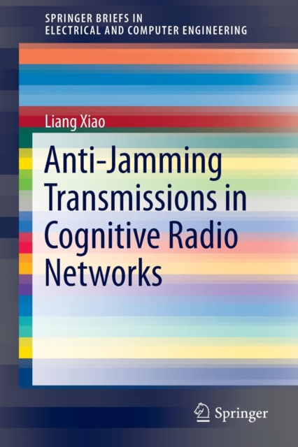 Anti-Jamming Transmissions in Cognitive Radio Networks, Paperback / softback Book