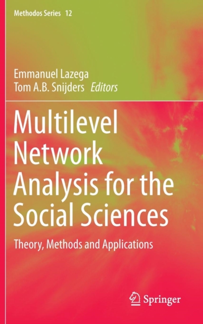 Multilevel Network Analysis for the Social Sciences : Theory, Methods and Applications, Hardback Book