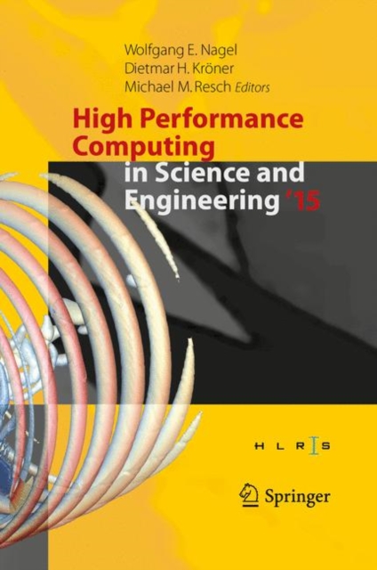 High Performance Computing in Science and Engineering '15 : Transactions of the High Performance Computing Center,  Stuttgart (HLRS) 2015, Hardback Book
