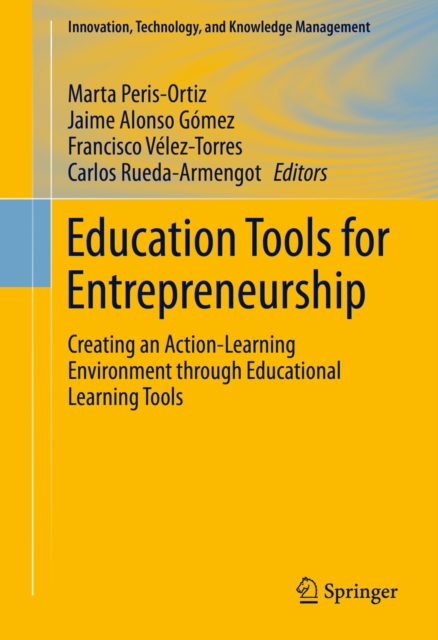 Education Tools for Entrepreneurship : Creating an Action-Learning Environment through Educational Learning Tools, PDF eBook