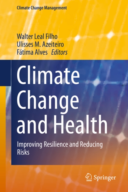 Climate Change and Health : Improving Resilience and Reducing Risks, PDF eBook