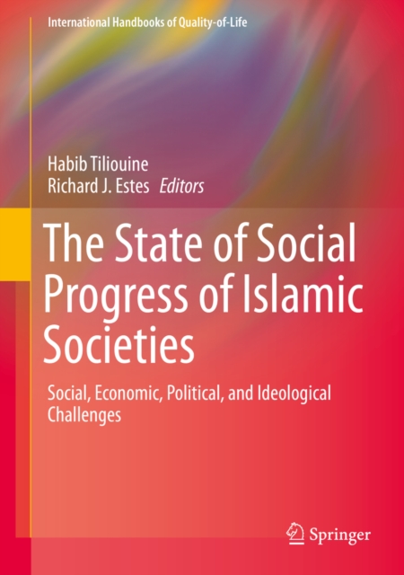 The State of Social Progress of Islamic Societies : Social, Economic, Political, and Ideological Challenges, PDF eBook