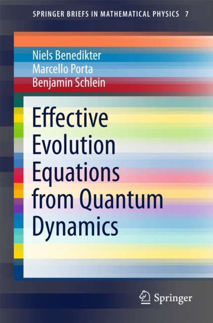 Effective Evolution Equations from Quantum Dynamics, PDF eBook