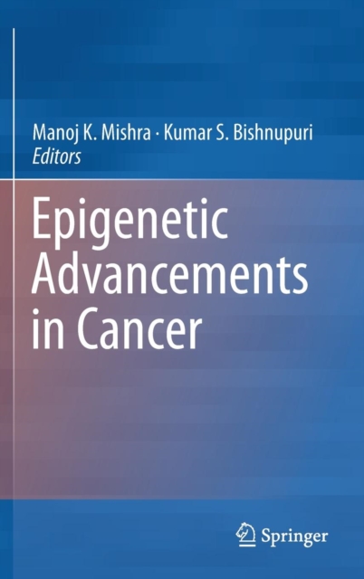 Epigenetic Advancements in Cancer, Hardback Book