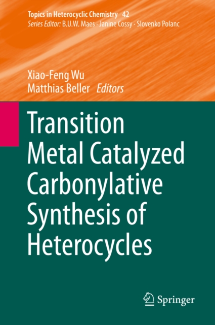 Transition Metal Catalyzed Carbonylative Synthesis of Heterocycles, PDF eBook