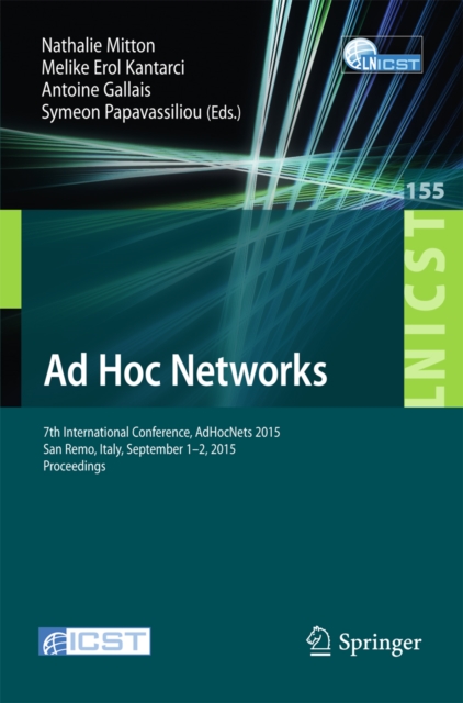 Ad Hoc Networks : 7th International Conference, AdHocHets 2015, San Remo, Italy, September 1-2, 2015. Proceedings, PDF eBook