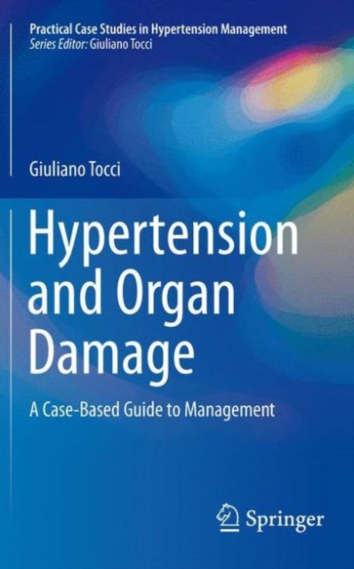 Hypertension and Organ Damage : A Case-Based Guide to Management, Paperback / softback Book
