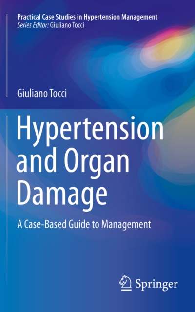 Hypertension and Organ Damage : A Case-Based Guide to Management, PDF eBook