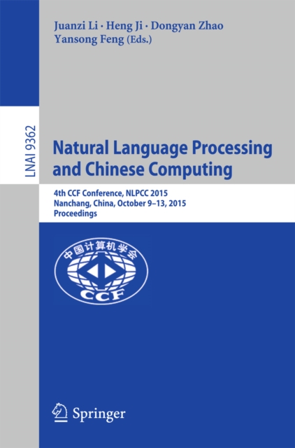 Natural Language Processing and Chinese Computing : 4th CCF Conference, NLPCC 2015, Nanchang, China, October 9-13, 2015, Proceedings, PDF eBook