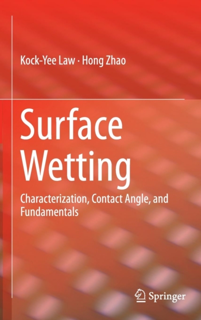 Surface Wetting : Characterization, Contact Angle, and Fundamentals, Hardback Book