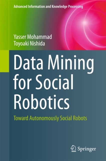 Data Mining for Social Robotics : Toward Autonomously Social Robots, PDF eBook