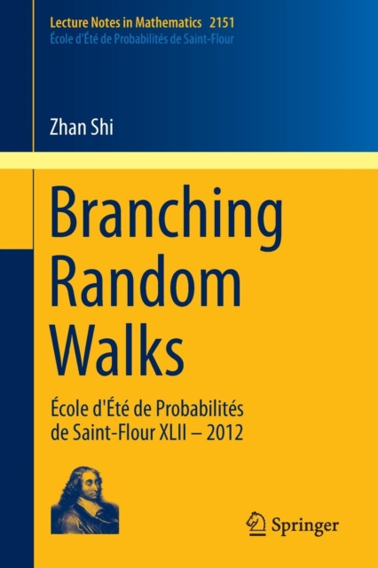 Branching Random Walks : Ecole d'Ete de Probabilites de Saint-Flour XLII – 2012, Paperback / softback Book