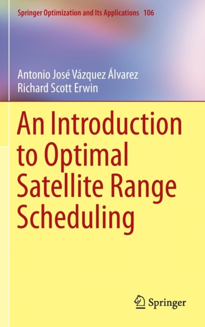 An Introduction to Optimal Satellite Range Scheduling, Hardback Book