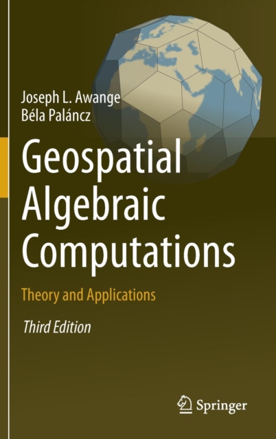 Geospatial Algebraic Computations : Theory and Applications, Hardback Book