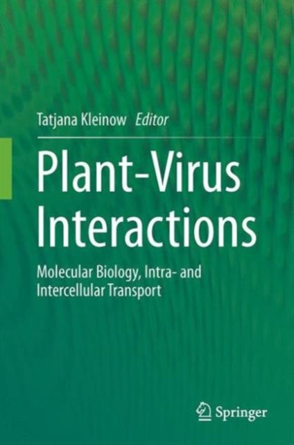 Plant-Virus Interactions : Molecular Biology, Intra- and Intercellular Transport, Hardback Book