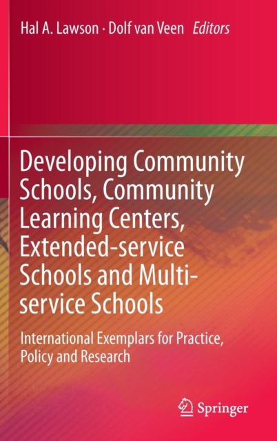 Developing Community Schools, Community Learning Centers, Extended-service Schools and Multi-service Schools : International Exemplars for Practice, Policy and Research, Hardback Book