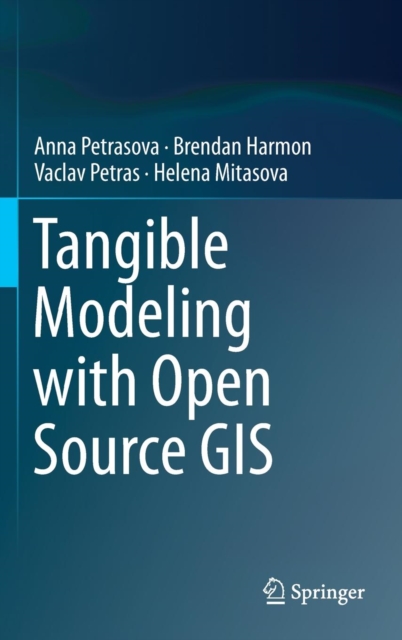 Tangible Modeling with Open Source GIS, Hardback Book