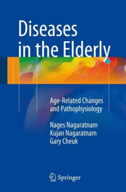 Diseases in the Elderly : Age-Related Changes and Pathophysiology, Paperback / softback Book