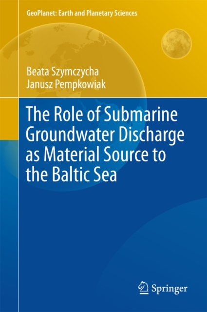 The Role of Submarine Groundwater Discharge as Material Source to the Baltic Sea, PDF eBook