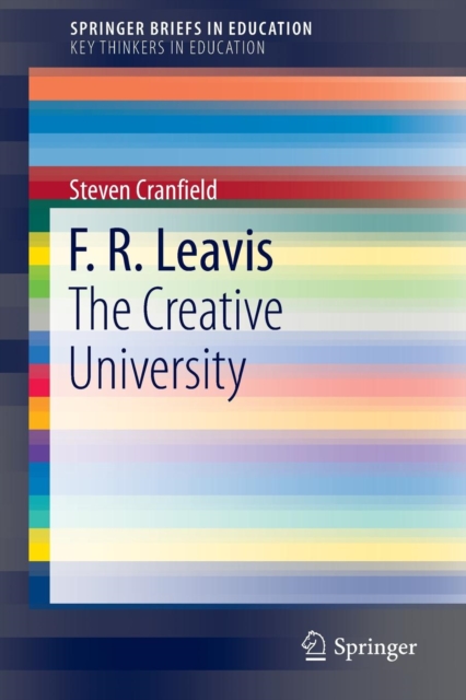 F. R. Leavis : The Creative University, Paperback / softback Book